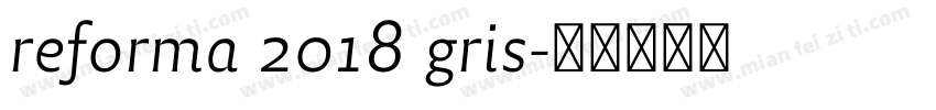 reforma 2018 gris字体转换